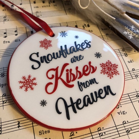 Ornament  Snowflakes are kisses from Heaven - A Christmas Carol