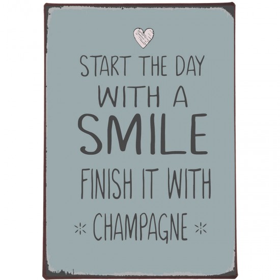 Metalskilt Start the day with a smile finish it with champagne