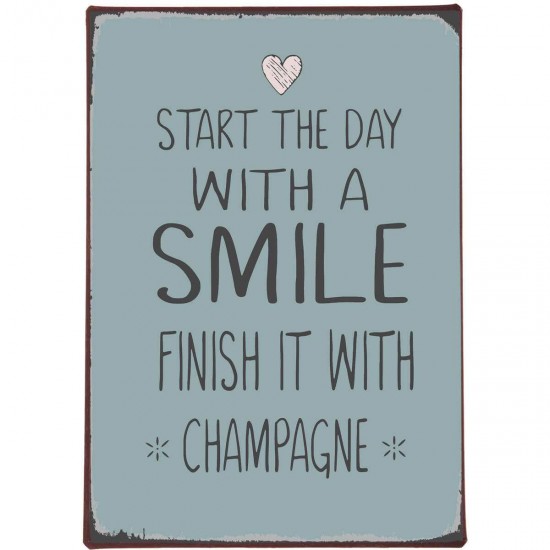 Metalskilt Start the day with a smile finish it with champagne